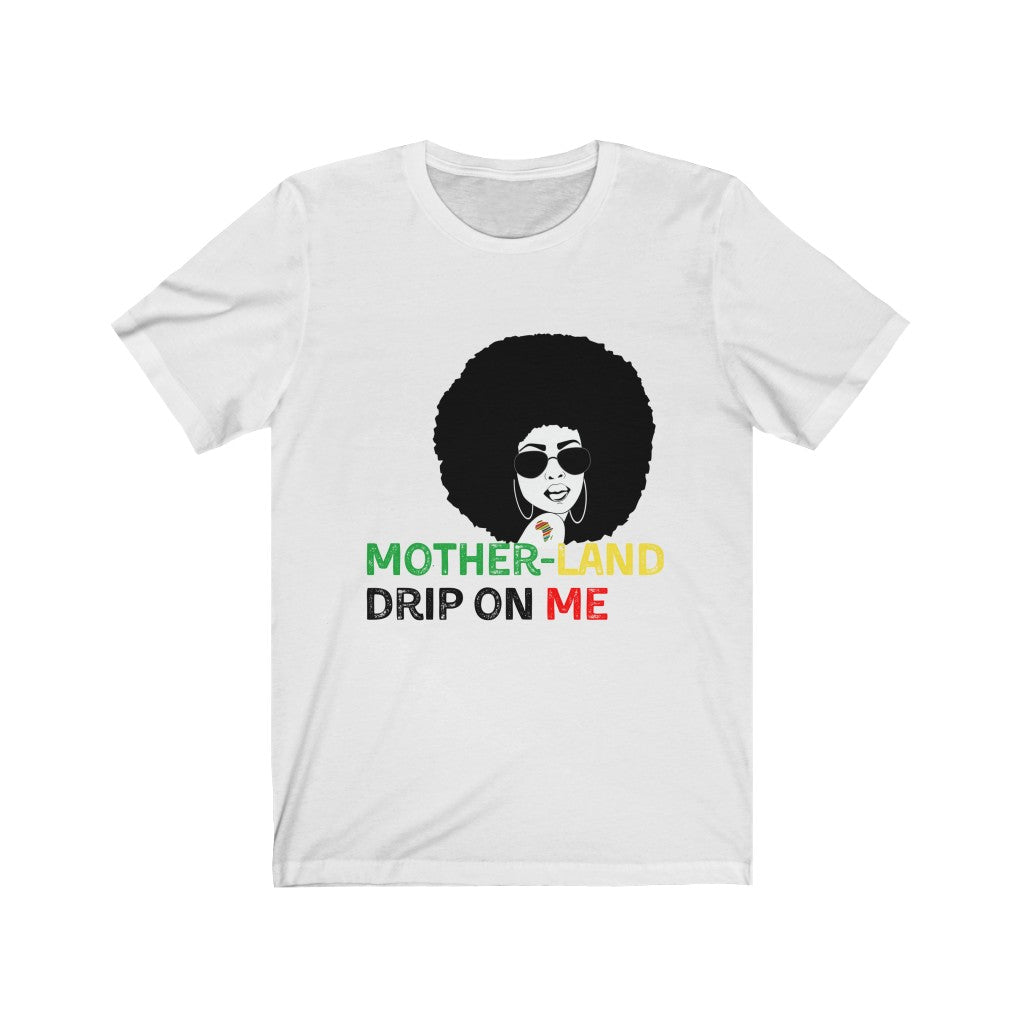 Motherland Drip - Unisex Jersey Short Sleeve Tee