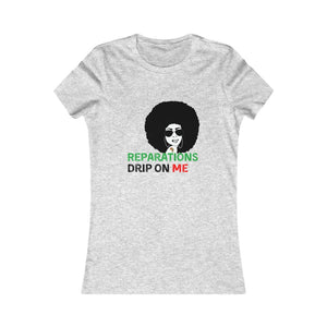 Reparations Drip - Women's Favorite Tee