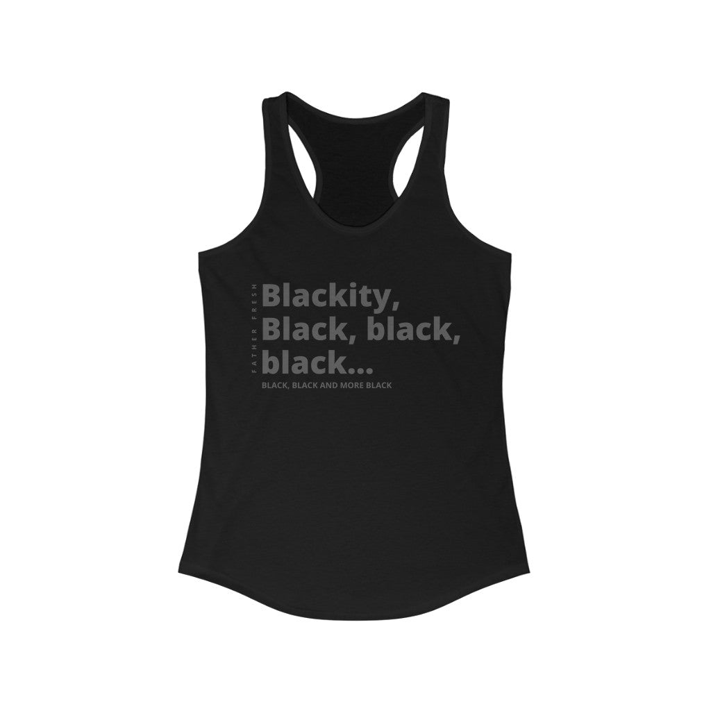 ALL BLACK EVERYTHING - Racerback Tank