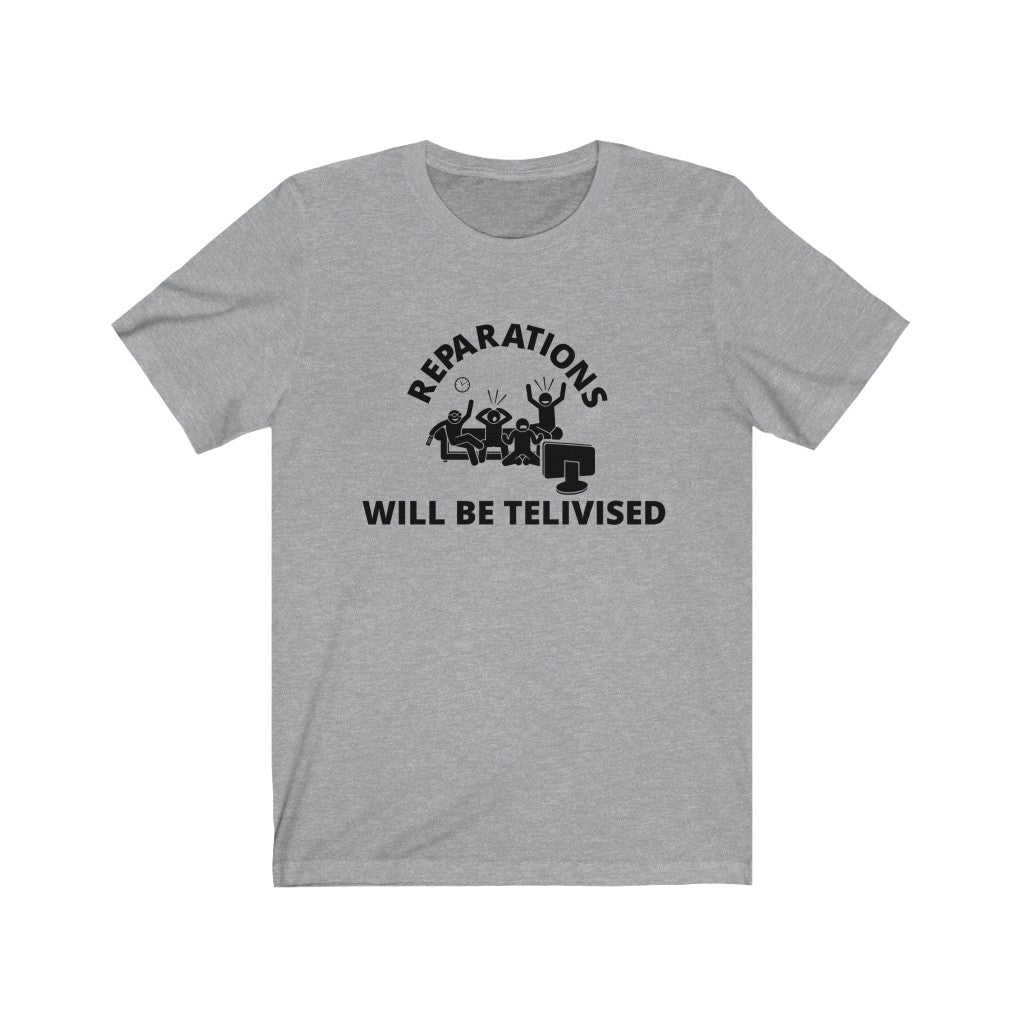 Reparations Will Be Televised - Unisex Jersey Short Sleeve Tee