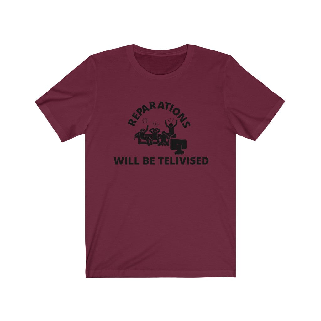 Reparations Will Be Televised - Unisex Jersey Short Sleeve Tee
