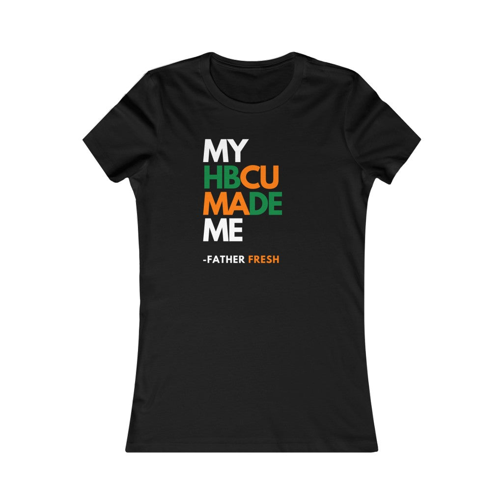 MY HBCU MADE ME - Women's Favorite Tee