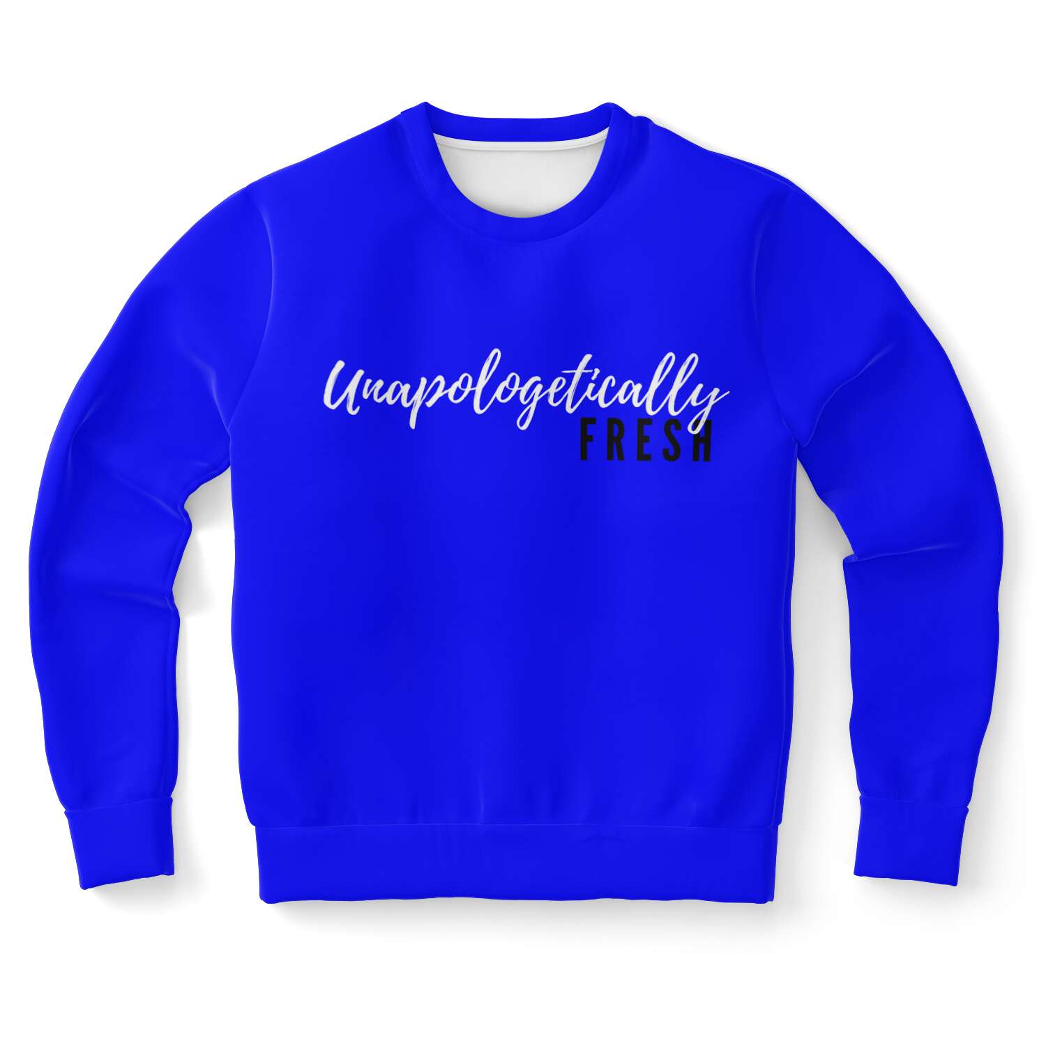 Unapologetically Fresh - Electric Blue Sweatshirt