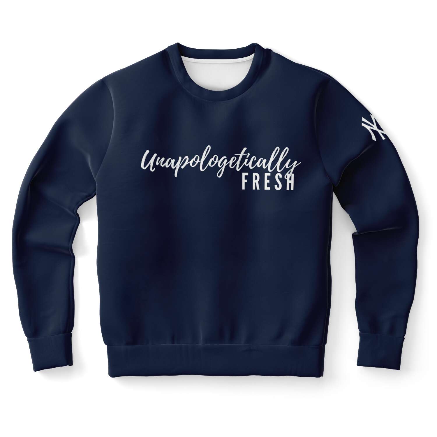 Unapologetically Fresh - Yankees Blue Edition Sweatshirt