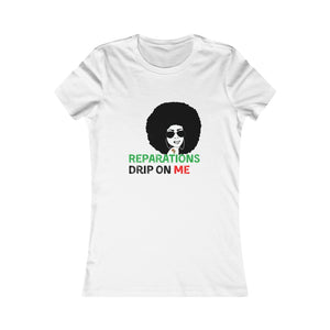 Reparations Drip - Women's Favorite Tee